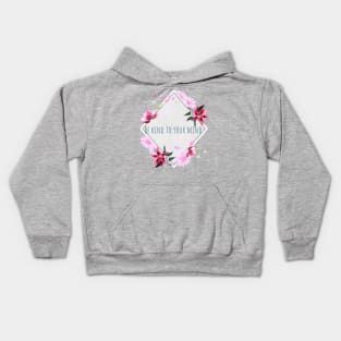 Be kind to your mind Kids Hoodie